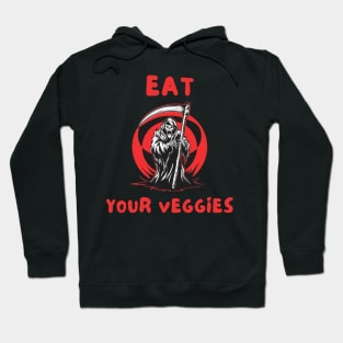 Eat your veggies Hoodie